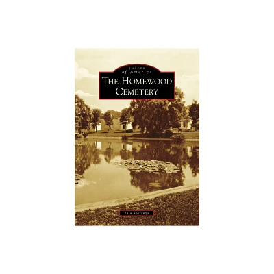 The Homewood Cemetery - (Images of America) by Lisa Speranza (Paperback)