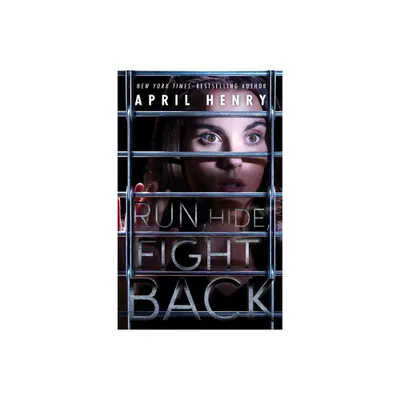 Run, Hide, Fight Back - by April Henry (Paperback)