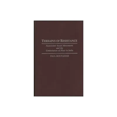 Terrains of Resistance - by Paul Routledge (Hardcover)