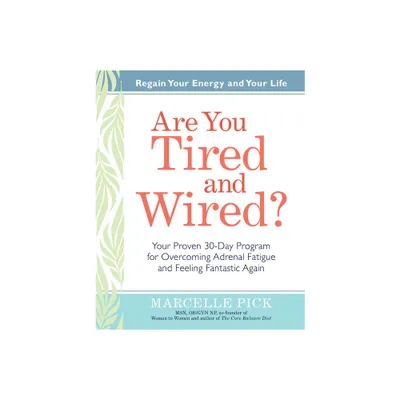 Are You Tired and Wired? - 2nd Edition by Marcelle Pick (Paperback)