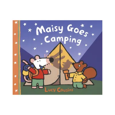 Maisy Goes Camping - (Maisy First Experiences) by Lucy Cousins (Paperback)