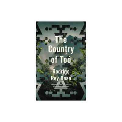 The Country of To - (Biblioasis International Translation) by Rodrigo Rey Rosa (Paperback)