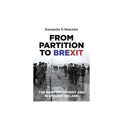 From Partition to Brexit - by Donnacha  Beachin (Paperback)