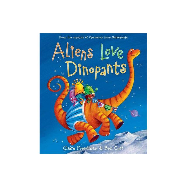 Aliens Love Dinopants - (Underpants Books) by Claire Freedman (Hardcover)