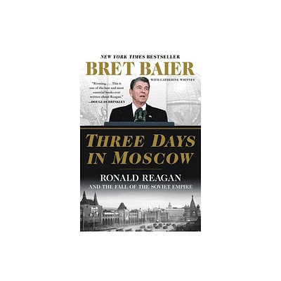 Three Days in Moscow - by Bret Baier & Catherine Whitney (Paperback)