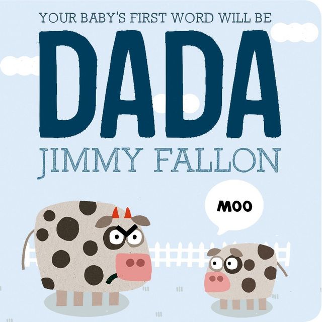 Your Babys First Word Will Be DADA by Jimmy Fallon and Miguel Ordonez (Board Book)