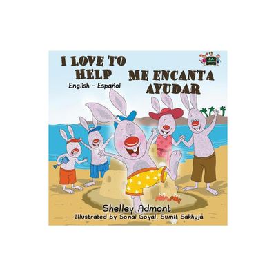 I Love to Help Me encanta ayudar - (English Spanish Bilingual Collection) by Shelley Admont & Kidkiddos Books (Paperback)