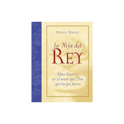 La Hija del Rey - by Diana Hagee (Paperback)