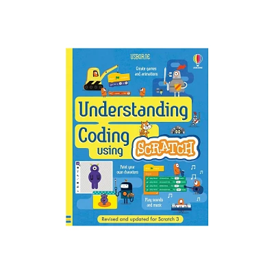 Understanding Coding Using Scratch - by Jonathan Melmoth & Louie Stowell & Rosie Dickins (Spiral Bound)