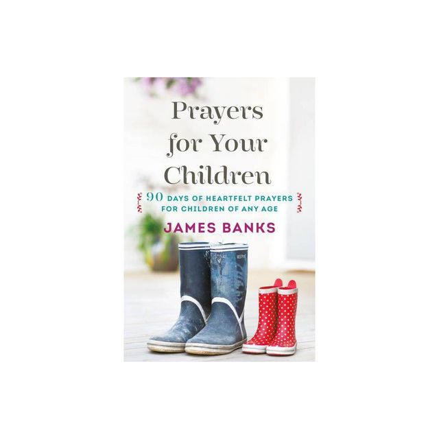 Prayers for Your Children - by James Banks (Paperback)