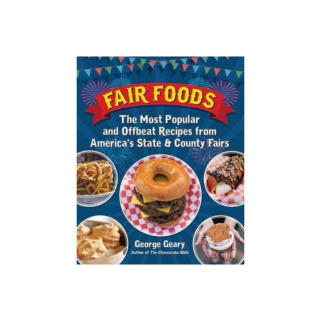 Fair Foods - by George Geary (Hardcover)