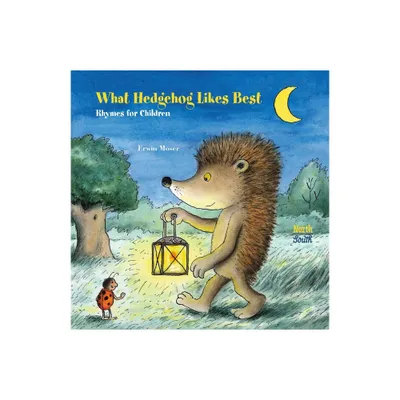 What Hedgehog Likes Best - by Erwin Moser (Hardcover)