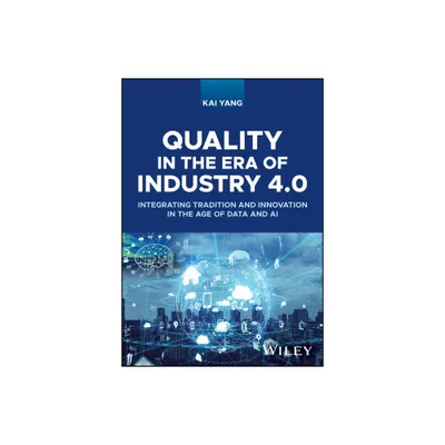 Quality in the Era of Industry 4.0 - by Kai Yang (Hardcover)