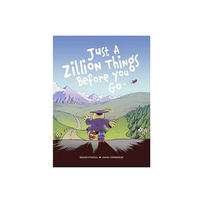 Just a Zillion Things Before You Go - by Hugh ONeill (Hardcover)