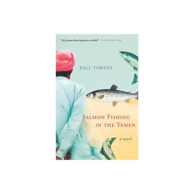 Salmon Fishing in the Yemen - by Paul Torday (Paperback)