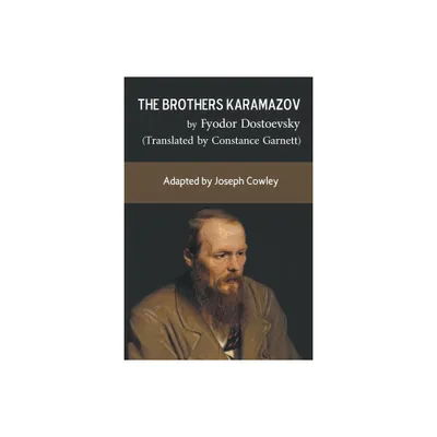 The Brothers Karamazov by Fyodor Dostoevsky (Translated by Constance Garnett) - by Joseph Cowley (Paperback)