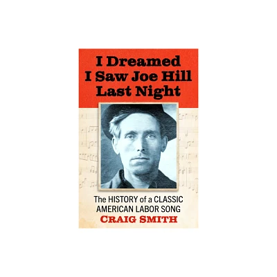 I Dreamed I Saw Joe Hill Last Night - by Craig Smith (Paperback)