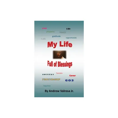 My Life Full of Blessings - by Andrew Valrosa (Paperback)