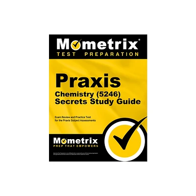 PRAXIS Chemistry (5246) Secrets Study Guide - by Mometrix (Paperback)