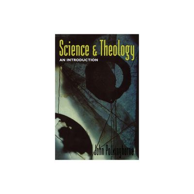 Science and Theology - by John Polkinghorne (Paperback)