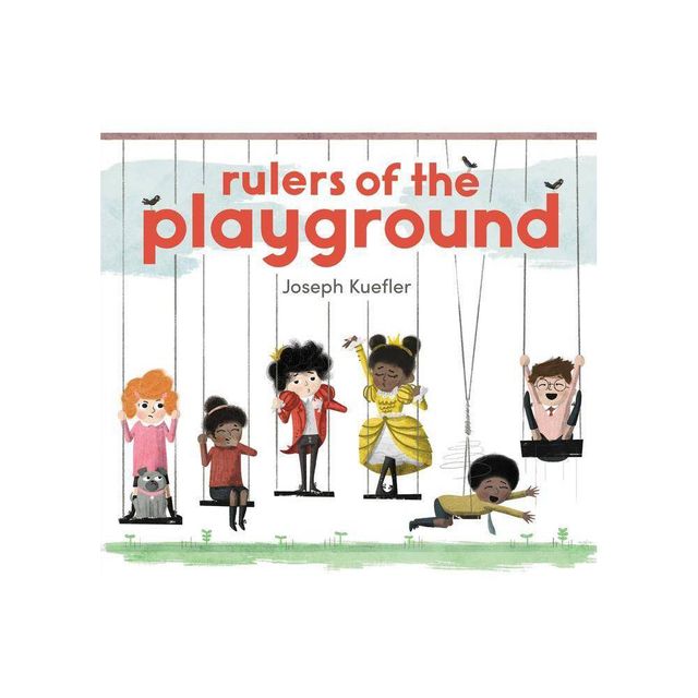 Rulers of the Playground - by Joseph Kuefler (Hardcover)