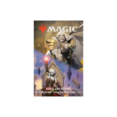 Magic: Soul & Stone - by Seanan McGuire (Hardcover)