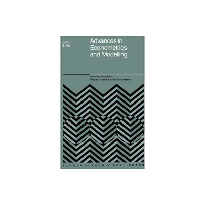 Advances in Econometrics and Modelling - (Advanced Studies in Theoretical and Applied Econometrics) by B Raj (Hardcover)