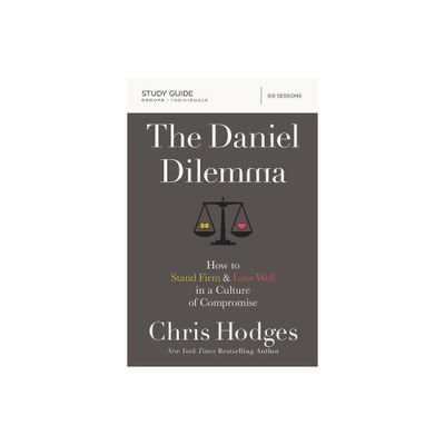 The Daniel Dilemma Bible Study Guide - by Chris Hodges (Paperback)