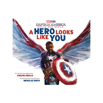 Captain America: Brave New World: A Hero Looks Like You - by Kwame Mbalia (Hardcover)