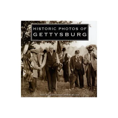 Historic Photos of Gettysburg - (Hardcover)