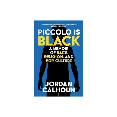 Piccolo Is Black - by Jordan Calhoun (Paperback)