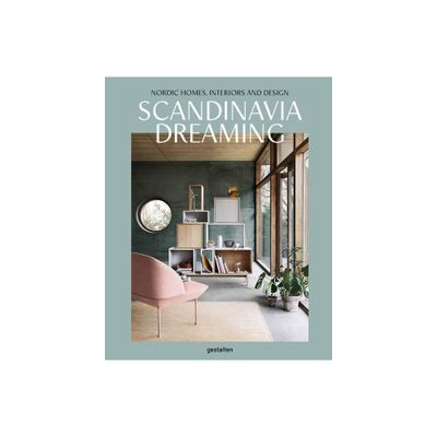 Scandinavia Dreaming - by Angel Trinidad & Gestalten (Hardcover)