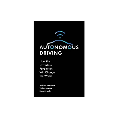 Autonomous Driving - by Andreas Herrmann & Walter Brenner & Rupert Stadler (Hardcover)