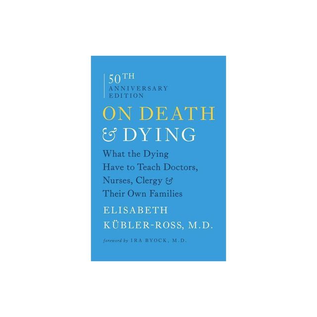 On Death & Dying - by Elisabeth Kbler-Ross (Paperback)