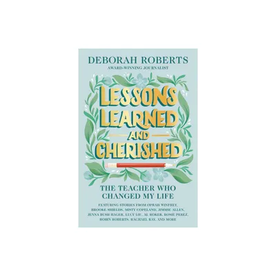 Lessons Learned and Cherished - by Deborah Roberts (Hardcover)