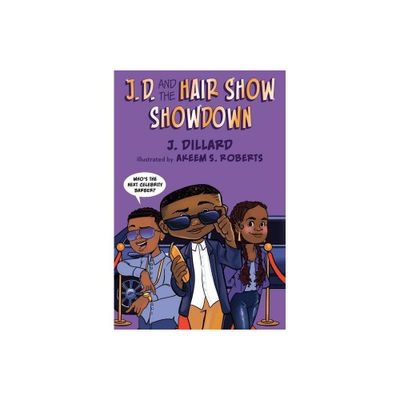 J.D. and the Hair Show Showdown - (J.D. the Kid Barber) by J Dillard (Hardcover)