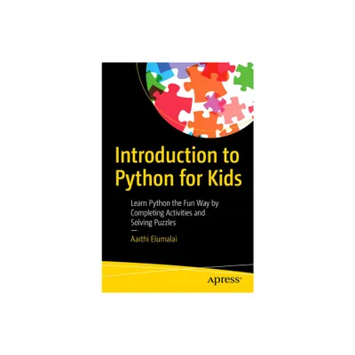 Introduction to Python for Kids - by Aarthi Elumalai (Paperback)