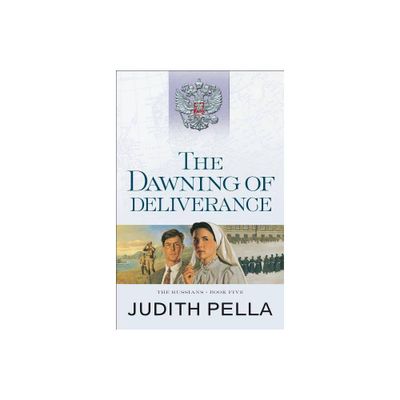 The Dawning of Deliverance - (Russians) by Judith Pella (Paperback)