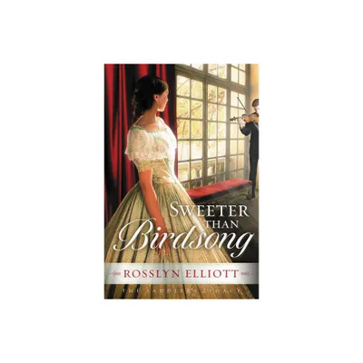 Sweeter Than Birdsong - (Saddlers Legacy Novel) by Rosslyn Elliott (Paperback)