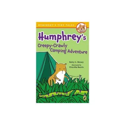 Humphreys Creepy-Crawly Camping Adventure - (Humphreys Tiny Tales) by Betty G Birney (Paperback)