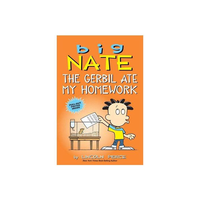 Big Nate: The Gerbil Ate My Homework, Volume 23 - by Lincoln Peirce (Paperback)