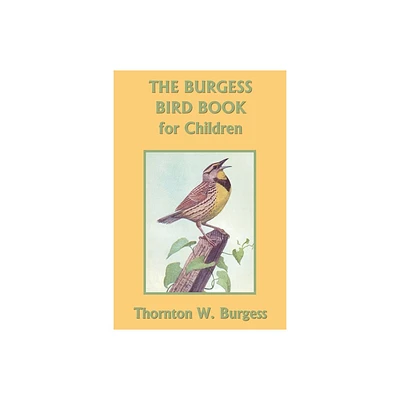 The Burgess Bird Book for Children (Black and White Edition) (Yesterdays Classics) - by Thornton W Burgess (Paperback)