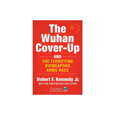 The Wuhan Cover-Up - by Robert F Kennedy (Hardcover)