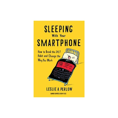 Sleeping with Your Smartphone - by Leslie A Perlow (Hardcover)