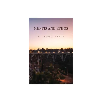 Mentis and Ethos - by R Henry Price (Paperback)