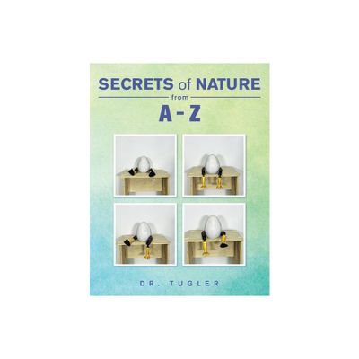 Secrets of Nature from A-Z - by Dr Tugler (Paperback)