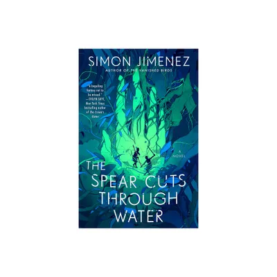 The Spear Cuts Through Water - by Simon Jimenez (Paperback)