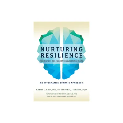 Nurturing Resilience - by Kathy L Kain & Stephen J Terrell (Paperback)