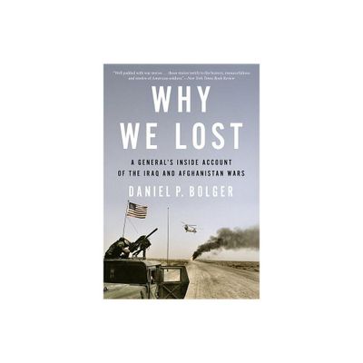 Why We Lost - by Daniel Bolger (Paperback)