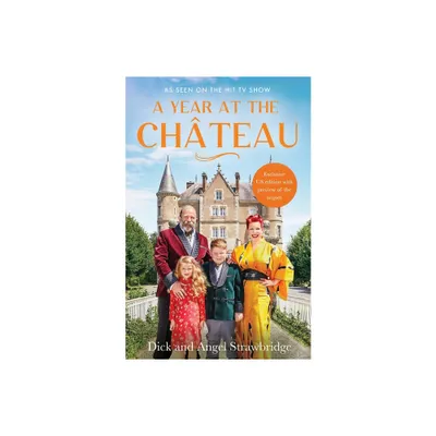 A Year at the Chateau - by Dick Strawbridge (Hardcover)